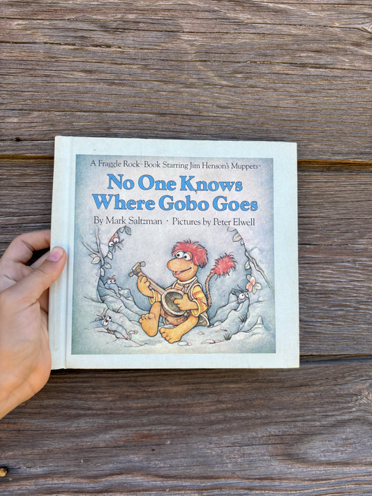 A Fraggle Rock Book | No One Knows Where Gobo Goes | 1984